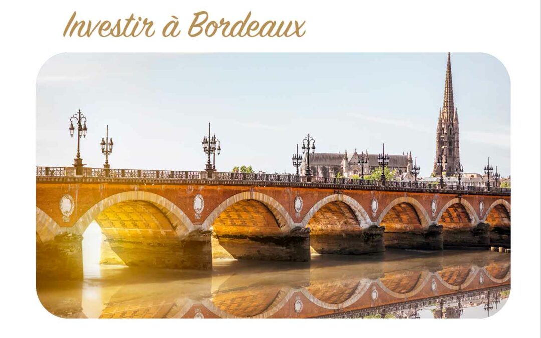 5 bonnes raisons d’investir à Bordeaux