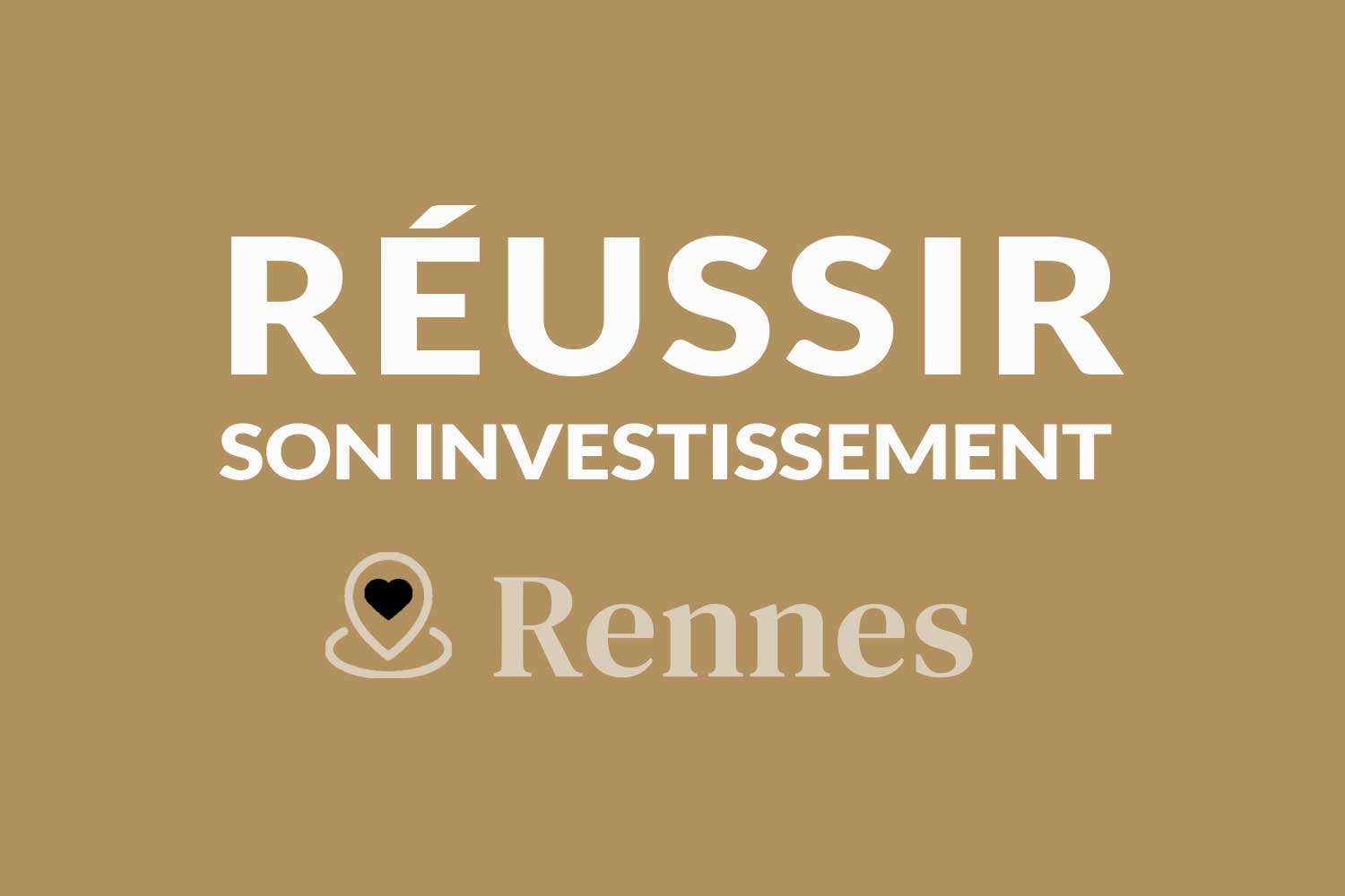 réussir son investissement à Rennes