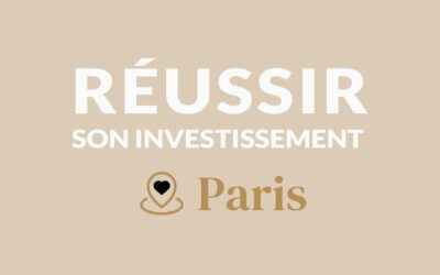 Comment réussir son investissement locatif à Paris ?