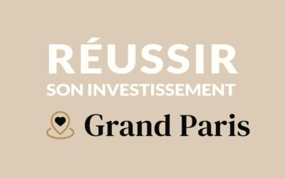 Comment réussir son investissement locatif dans le Grand Paris ?