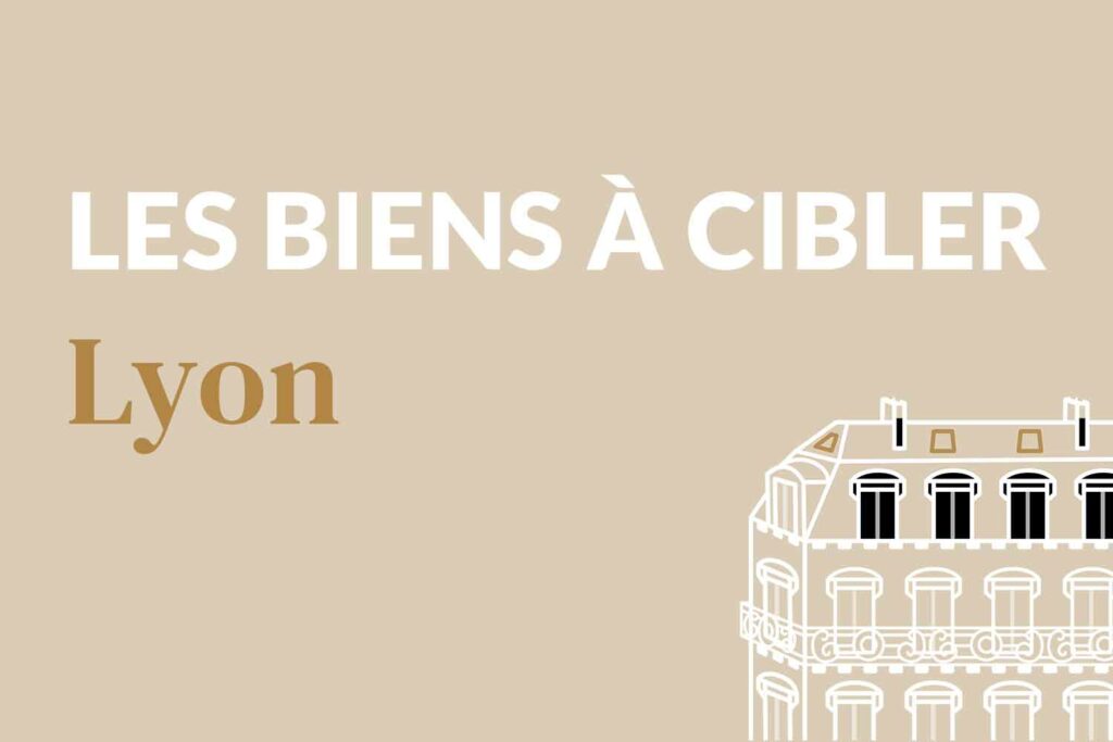 couverture-article-lyon-titre-biens-à-cibler Biens à cibler lyon