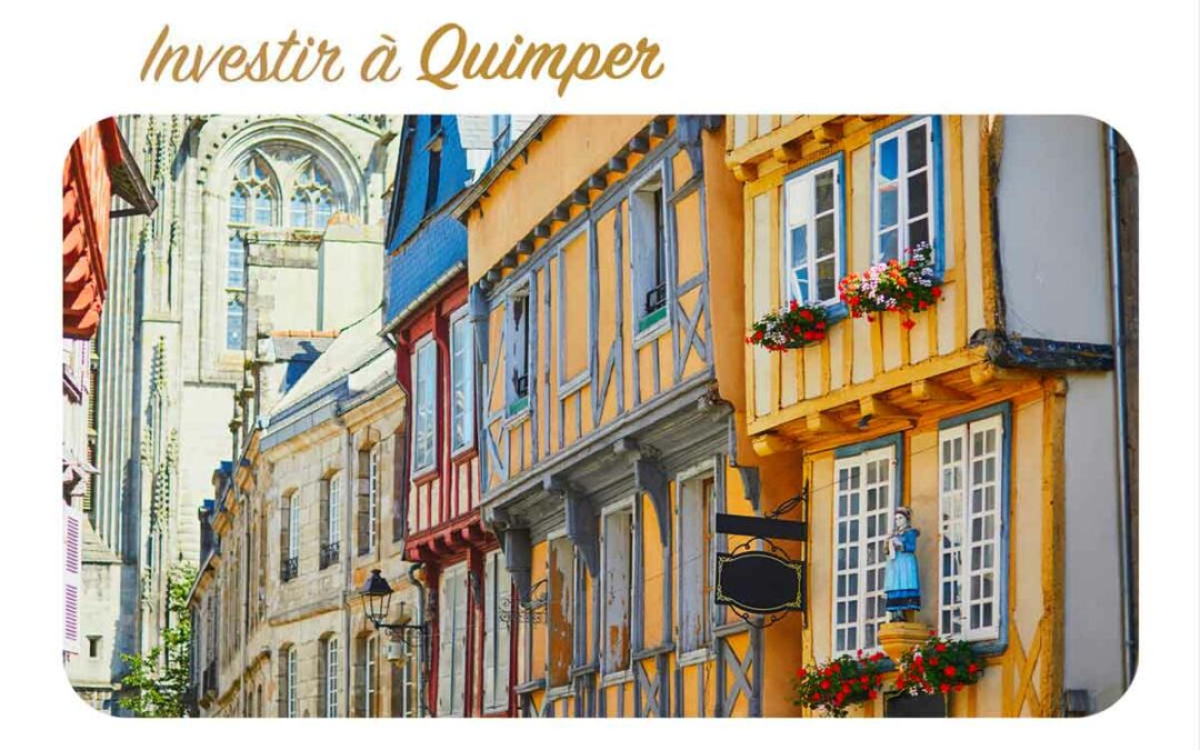 Pourquoi investir à Quimper ?