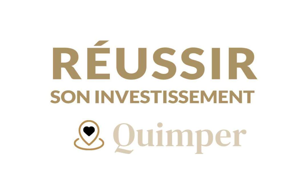 Comment réussir son investissement locatif à Quimper ?