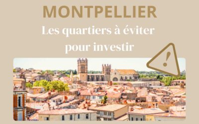 Montpellier : les quartiers à éviter pour investir