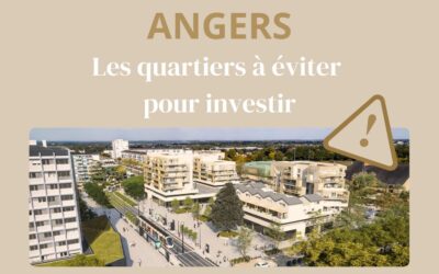 Angers : les quartiers à éviter pour investir