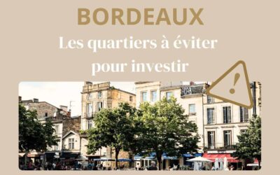 Bordeaux : les quartiers à éviter pour investir