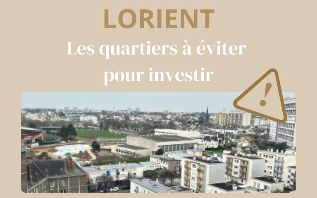Lorient : les quartiers à éviter pour investir