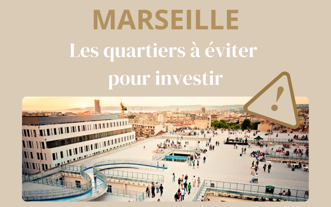 Marseille : les quartiers à éviter pour investir