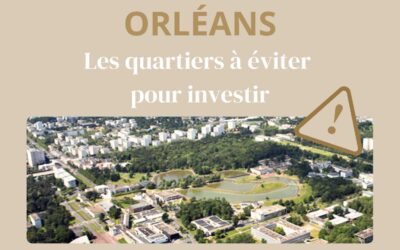 Orléans : les quartiers à éviter pour investir
