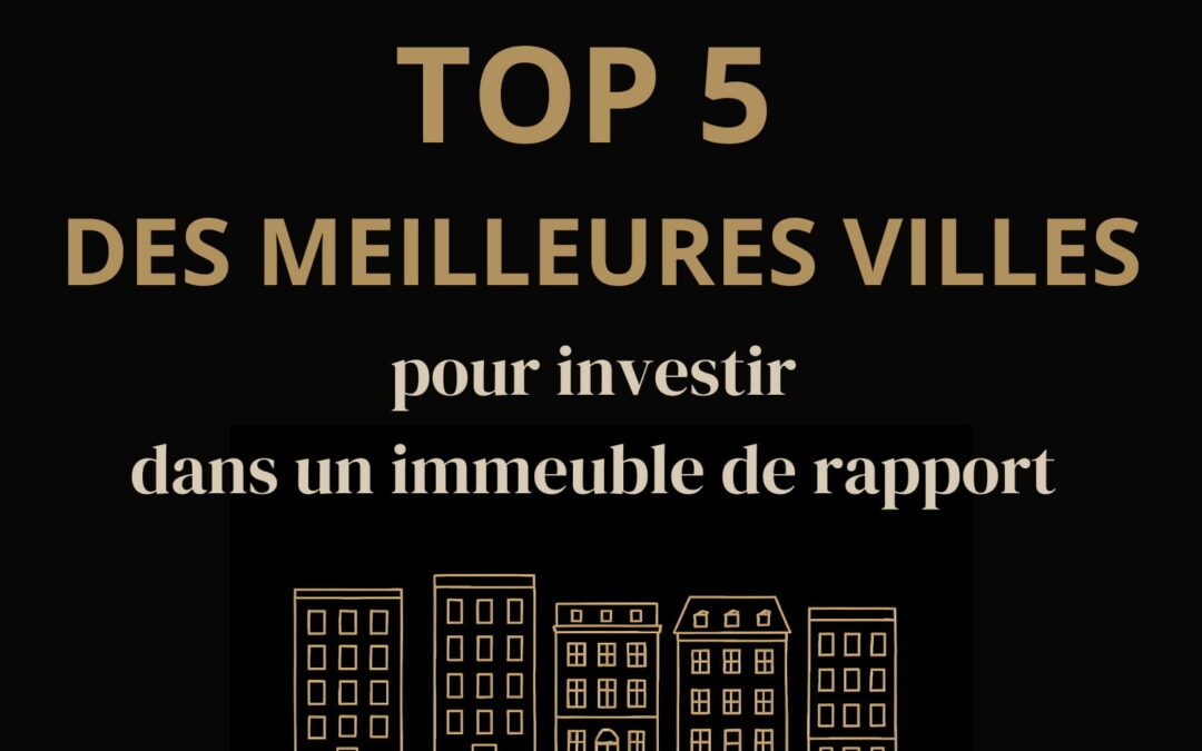 Top 5 des meilleures villes pour investir dans un immeuble de rapport