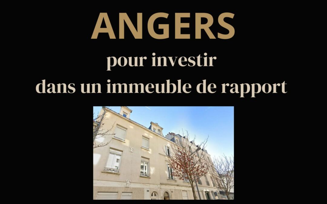 Investir dans un immeuble de rapport à Angers