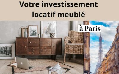 Votre investissement locatif à Paris en meublé