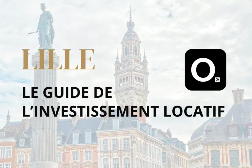 le guide de l'investissement locatif à Lille