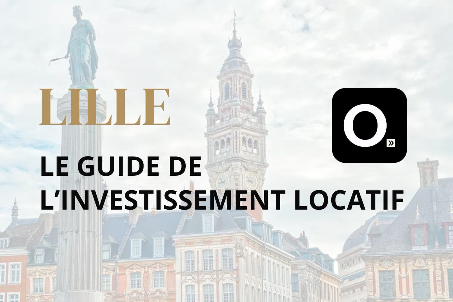 le guide de l'investissement locatif à Lille
