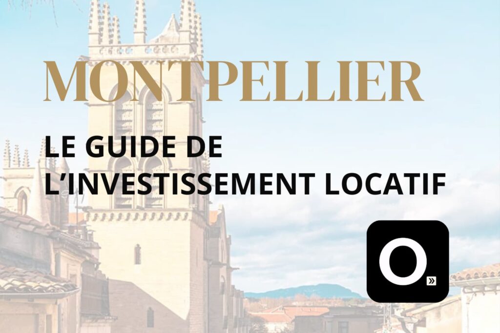 le guide de l'investissement locatif à Montpellier
