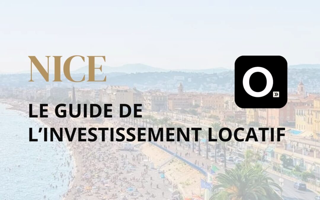 Le guide ultime de l&rsquo;investissement locatif à Nice