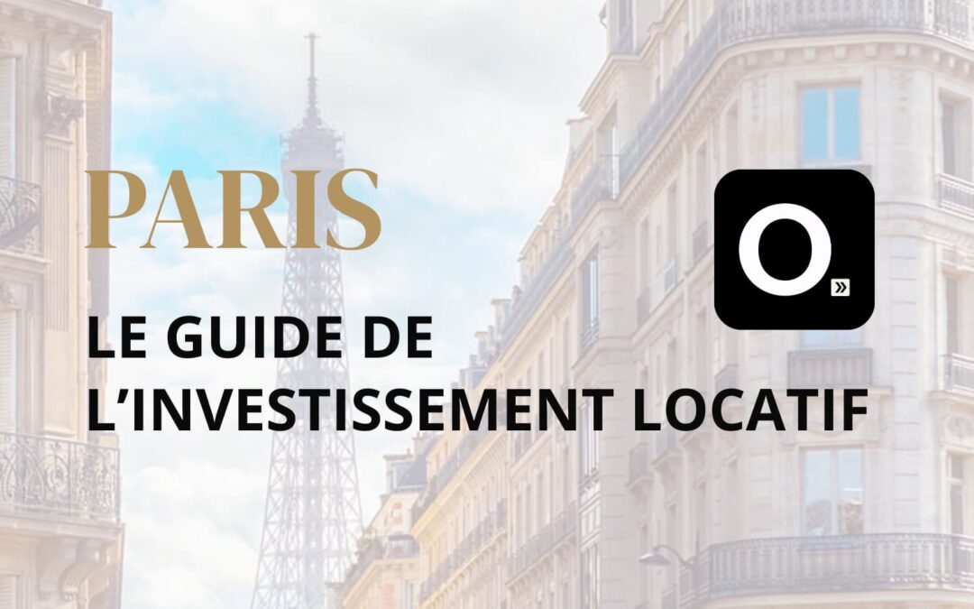 Le guide ultime de l&rsquo;investissement locatif à Paris