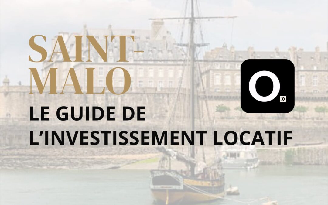 Le guide ultime de l&rsquo;investissement locatif à Saint-Malo