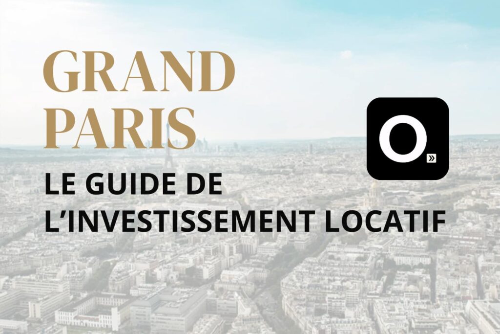 le guide de l'investissement locatif dans le Grand Paris