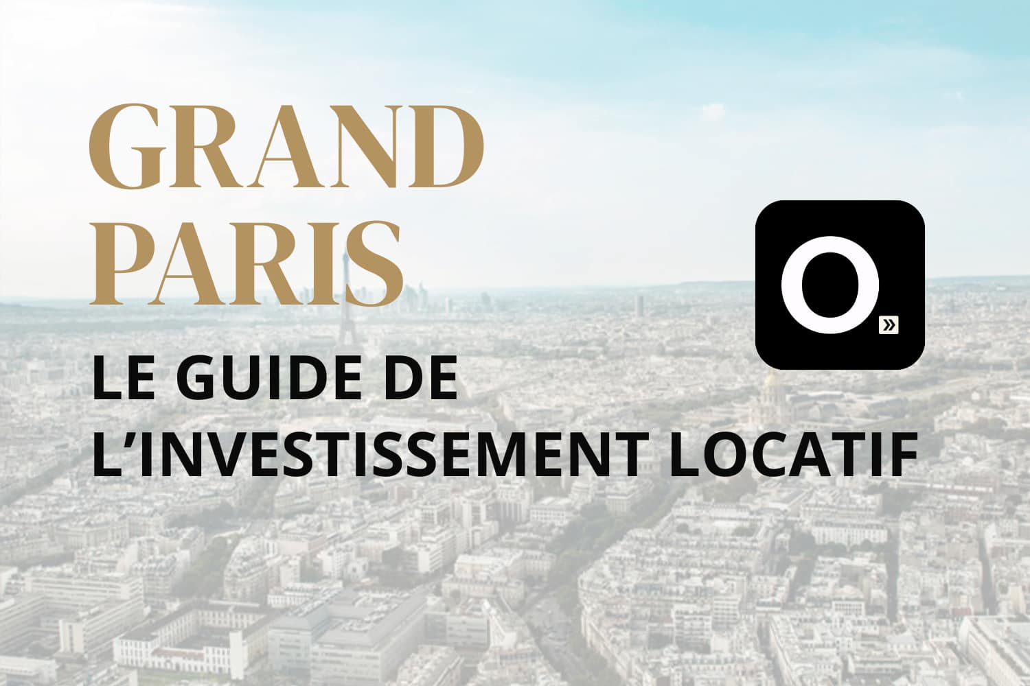 le guide de l'investissement locatif dans le Grand Paris