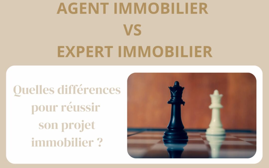 Agent immobilier ou expert immobilier Ouiker : quelles différences pour réussir son projet immobilier ?